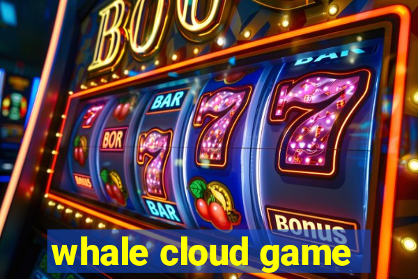 whale cloud game